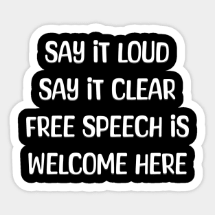 Loud & Clear: Free Speech Is Welcome Sticker